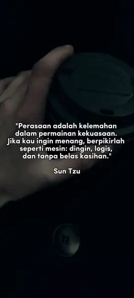 Di dunia yang penuh manipulasi, perasaan adalah celah bagi kelemahan. Jadilah cerdas  dalam pengambilan keputusan karena hanya yang menang adalah orang cerdas dalam keadaan tanpa belas kasihani.  #fyp #dark #katabijak #darkpsychology #katakatamotivasi #suntzu #filsuf 