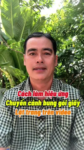 Phần 53 - Cách tạo hiệu ứng chuyển cảnh bung gói giấy , lật trang cho video thêm sống động #minhlong259 #LearnOnTikTok #xaykenhtiktok2025 #huongdanxaykenhtiktok #xuhuongtiktok2025 #tiepthilienket 