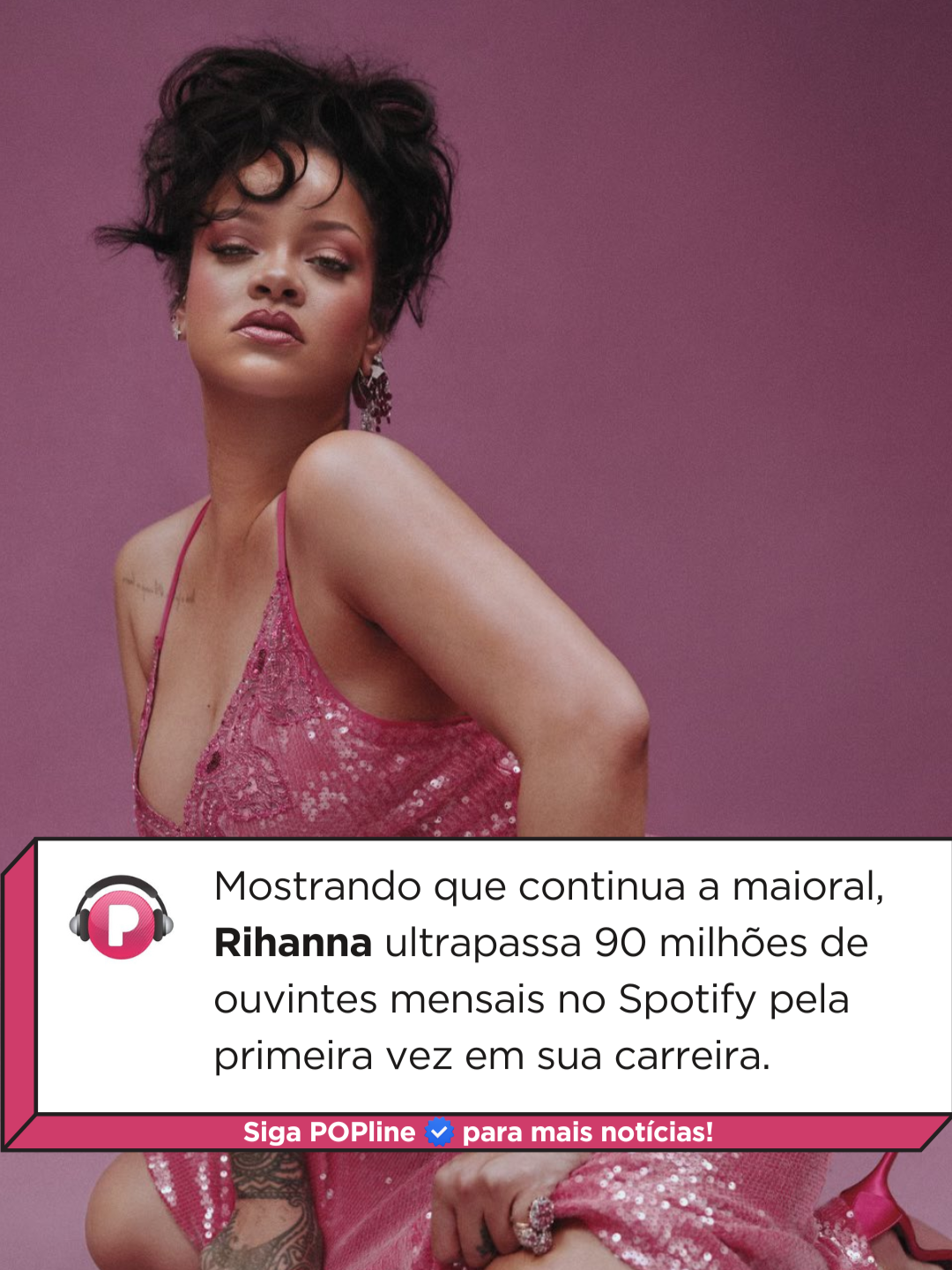 Rihanna segue sendo a dona do jogo! Pela primeira vez na carreira, ela ultrapassou a marca de 90 milhões de ouvintes mensais no Spotify. E o mais impressionante? Faz quase uma década que ela não lança álbum! Mesmo assim, sua relevância continua intacta, com um legado de respeito que conquista fãs de todas as idades. Queen things!