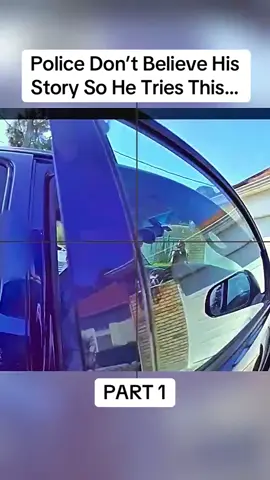 Part 1 -	Police Don’t Believe His Story So He Tries This…	 #cops #copsoftiktok #police #policeofficer #bodycam #crime #truecrime #truestory #foryou #fyp 
