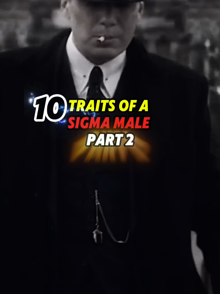 10 TRAITS OF A SIGMA MALE. part 2 #peakyblinders #motivationalquotes #motivacional #mindset #positivity #SelfImprovement #dailymotivation #attitude #personalgrowth #quotes #quotes #confidence #trending #fyp #morningmotivation #sigma  #creatorsearchinsights 