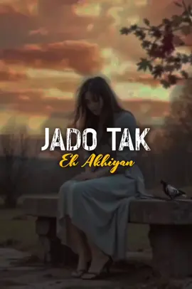 Jado Tak Eh Akhiya Ch #Fyp #Shah_Xaab #trending #Viral #Emotional #Sad #new 
