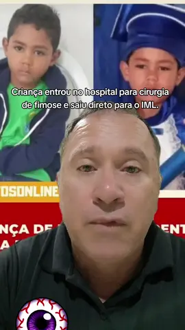 Criança de 5 anos dá entrada no hospital para cirurgia de fimose e saiu direto para o IML, o caso foi na Paraíba.
