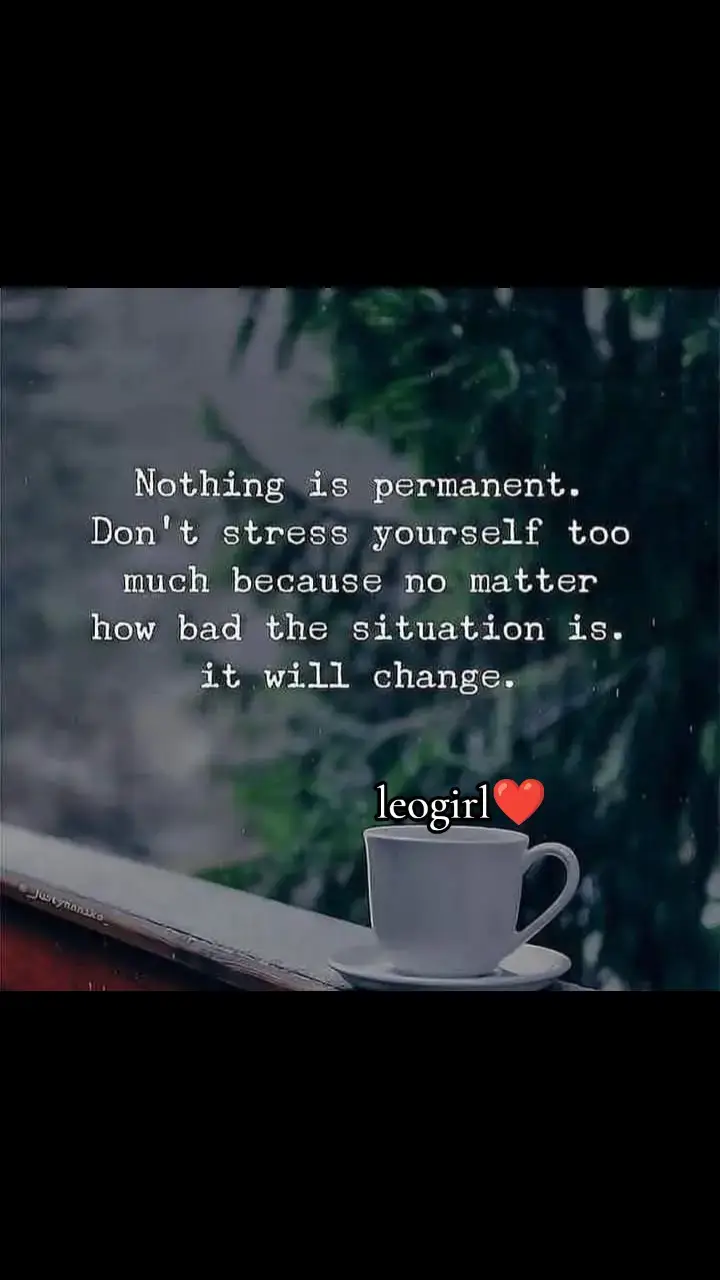 nothing is permanent.  dont stress yourself too much because no matter how bad the situation is. it will change #lifelessons #lifequotes #motivacional #inspirational #inspirational #quotes #insperationalquotes #LifeAdvice #SelfCare #selflove #thoughts #feelings #inspiration #respect #LifeAdvice #motivation #anxiety 