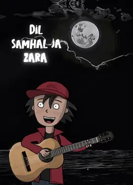 #CapCut Dil Samhal Ja Zara… #foryou #nepalication #fyp #trendingsong #foryoupage❤️❤️ #vibes #hindisong #animation #adobeexpress #creatorsearchinsights #massfollowing #lyricsvideo 