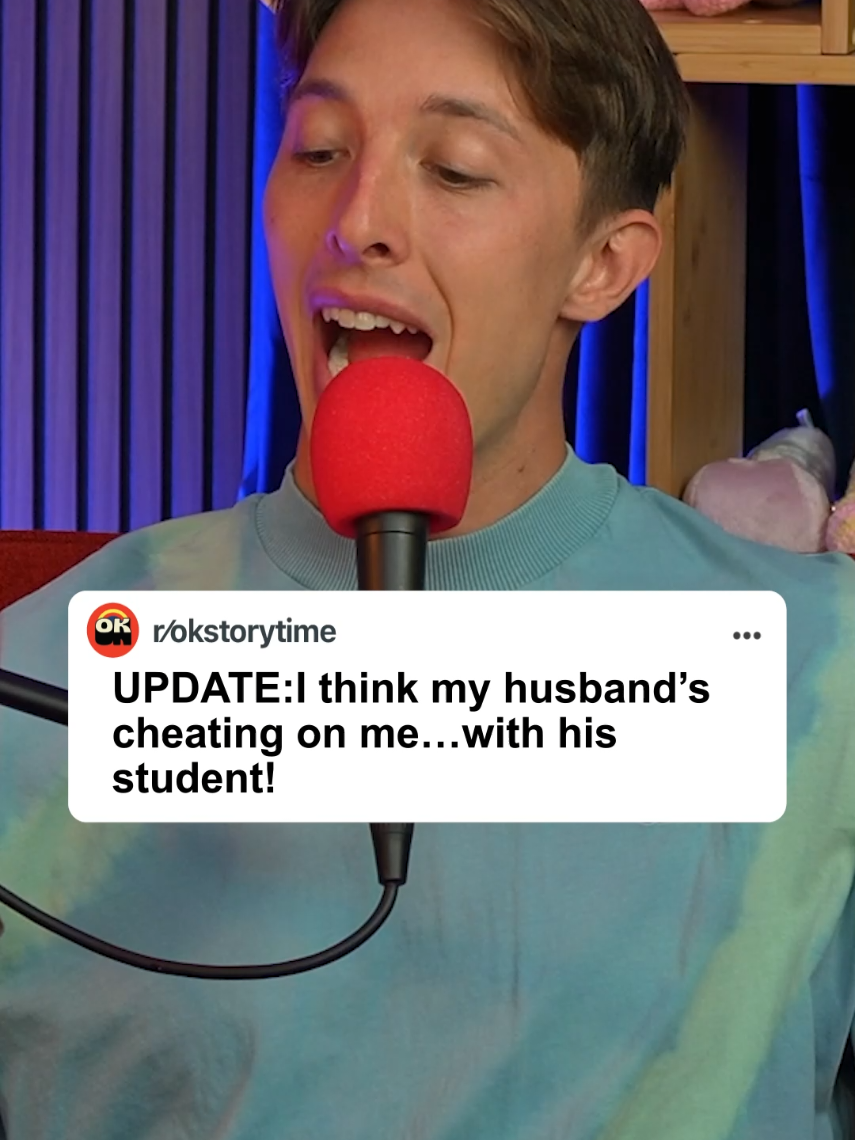 Replying to @okstorytime I think my husband's cheating on me... with his student! Part 2 #reddit #redditstories #redditreadings #reddit_tiktok 