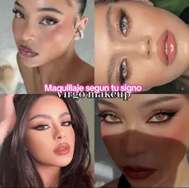 Maquillaje según tu signo #maquillajeseguntusigno #virgomakeup #creatorsearchinsights #lalisakert 
