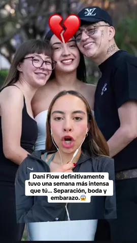 Dani Flow termina su poliamor, se casa y se convierte en papá por tercera vez en una semana. #daniflow #boda #ruptura #quepaso 