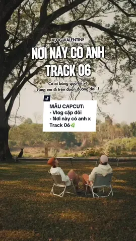 Có ai băng qua lối về, cùng em đi trên đoạn đường dài..!🌿 Nơi Này Có Anh x Track 06 #CapCut #templatecapcut #sau5894 #valentine2025 #noinaycoanh #track06 #couple #Vlog #nhachaymoingay #LearnOnTikTok #xuhuong #fyp 