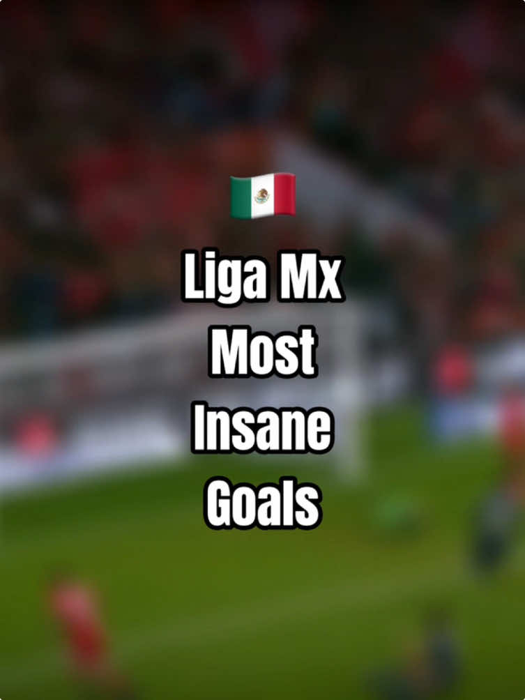 Liga Mx most insane goals 🇲🇽 #Mexico #Ligamx