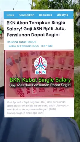 KLIK PENDIDIKAN - Badan Kepegawaian Negara (BKN) akan menerapkan sistem single salary bagi Aparatur Sipil Negara (ASN). Menurut Undang-undang, ASN terdiri PNS dan PPPK nantinya menerima gaji sistem single salary yang besarannya mencapai Rp15 juta. Hal tesebut dinyatakan oleh Kepala BKN Zudan Arif pada kegiatan webinar di Jakarta pada Selasa 11 Februari 2025. Webinar seri ke-99 dengan tema 'Pensiun ASN, Bisakah Sejahtera?' bersama Korps Pegawai Republik Indonesia (KORPRI). 