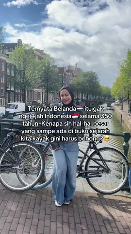 Kalian percaya sama buku sejarah yang selama ini diajarin ke kita atau gimana guys?🥹 #workabroad #livingabroad #indonesia🇮🇩 #belanda🇳🇱 #aupair 