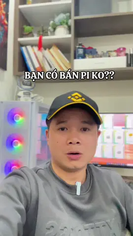 Bạn có bán pi không #airdrop #pi #pinetwork #phamhuugiang #thaihieubtc #pithu #fyp 