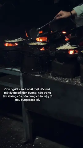 Con người cần ít nhất một ước mơ, một lý do để kiên cường, nếu trong tim không có chốn dừng chân, vậy đi đâu cũng là lạc lối.
