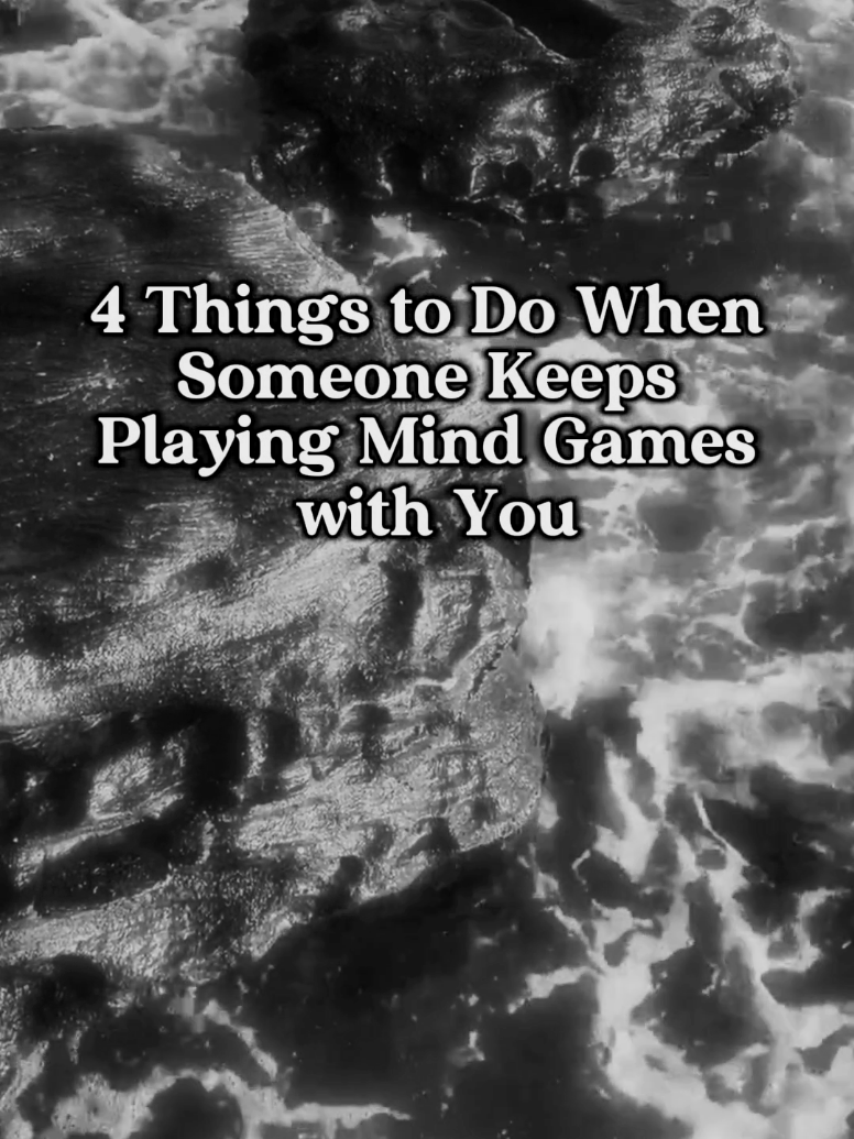 4 Things to Do When Someone Keeps Playing Mind Games with You. #mindgames  #mindmanipulation  #hardpilltoswallow #makechoices #focusonyou #motivationalclip #motivationalvideo #strongerthanyouthink #lettinggo #setboundaries 