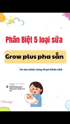 Trả lời @Tiệm của HẰNG🛍️ Phân biệt 5 loại seax grow plus pha sẵn .các mẹ tham khảo mink lựa chọn đúng cho con nha#suabimquynhanh #xuhuong #review #suaphasan #mevabe 