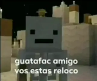 guatafac amigo vos estas re loco 