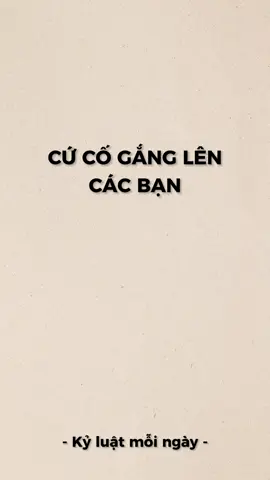 Cố gắng lên các bạn#kyluatbanthan #phatrienbanthan #kyluat #dongluc 