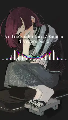酔いどれ知らず - Nightcore Remix #nightcore #music #おすすめ曲 #酔いどれ知らず#kanaria #メガテラ・ゼロ 