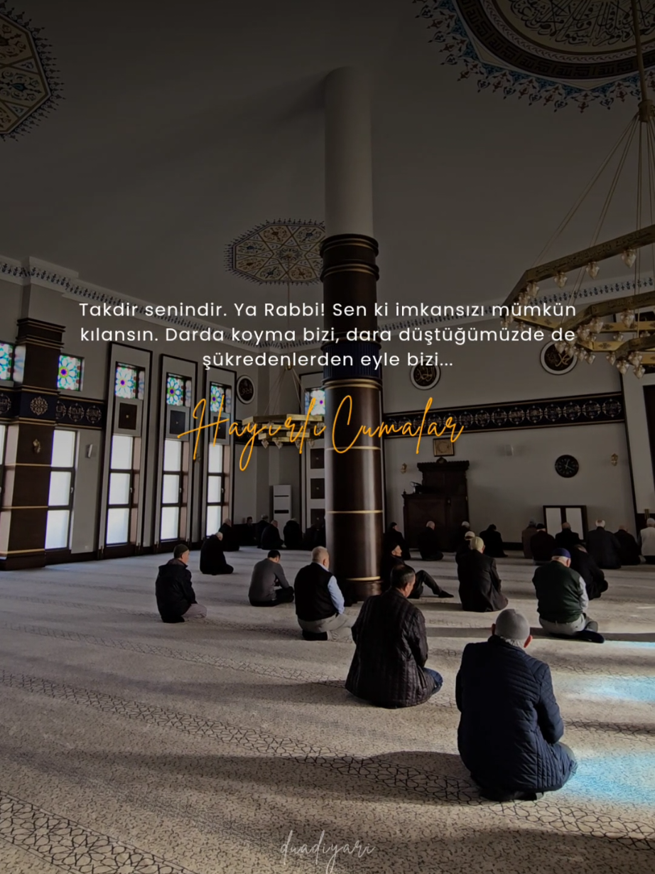 Takdir senindir. Ya Rabbi! Sen ki imkansızı mümkün in kılansın. Darda koyma bizi, dara düştüğümüzde de şükredenlerden eyle bizi... #cuma #cumanızmübarekolsun #hayırlıcumalar #cumavideoları #cumamesajları 