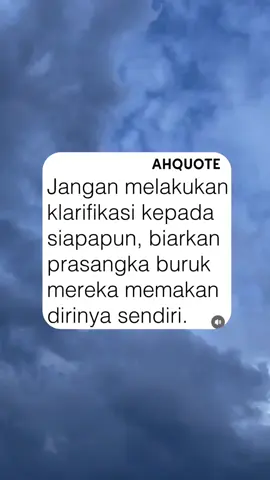 pada akhirnya klarifikasi terbaik adalah diam.... #klarifikasi #kehidupan #diamadalahcaraterbaik #prasangkabaik #prasangkahburuk #omongan #oranglain #katakata 