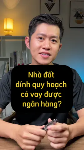 Tập 115 | Nhà đất bị dính quy hoạch có vay được ngân hàng? #batdongsan #LearnOnTikTok #muanha #nhanbdsreview #muanhalandau #vaynganhang 