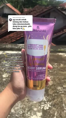 Membalas @Itiew kaka bisa ambil yg varian cybright whitening selain bisa mencerahkan bisa juga menyamarkan bekas luka 😍🫶🏻#purbasari #bodyserum #bodyserumpurbasari #cybrightbodyserum #cybright #bodyserumglutahyaserum 