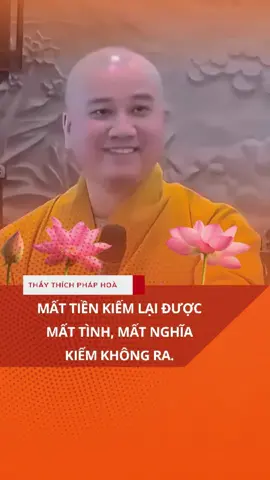 Mất tiền kiếm lại được, mất tình mấy nghĩa kiếm không ra. #thayphaphoa #thayphaphoavandap #thaythichphaphoa #thayphaphoaphapthoai #vandapthayphaphoa #phapthoaithaythichphaphoa #tichphuoc #daophat #daophattrongtraitimtoi #thaythichphaphoa.tl #xemboi #xemboituvi