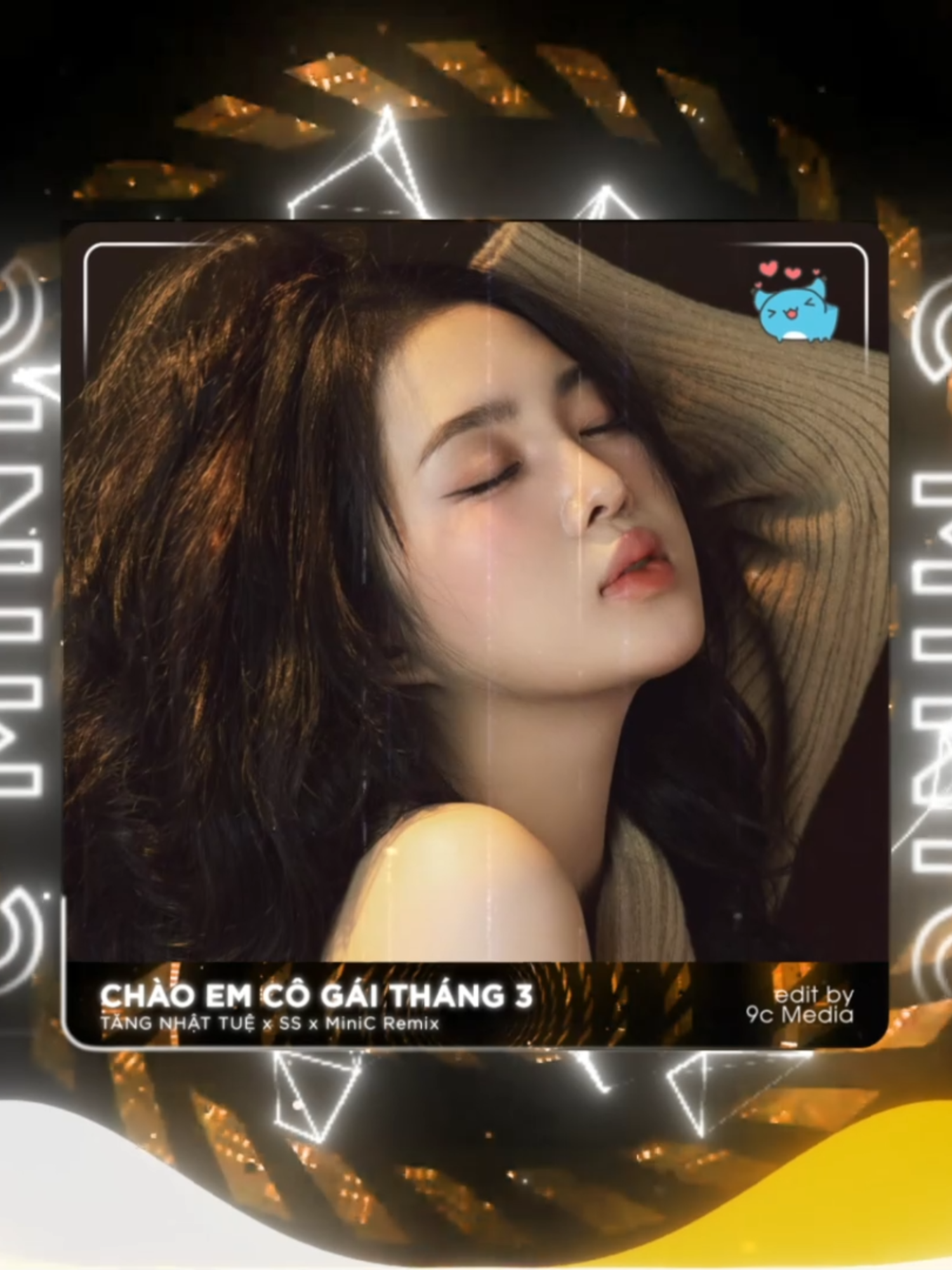 Chào Em Cô Gái Tháng 3 Remix - Tăng Nhật Tuệ - SS x MiniC Remix - Vì Là Con Gái Em Phải Luôn Dịu Dàng Ngoan Hiền Remix TikTok #9cmedia #9cteam #nhachaymoingay #nhachottiktok