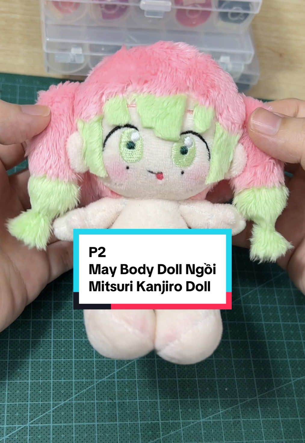 P2 Hướng dẫn May Mitsuri Kanjiro Doll Body Ngồi #plushies #plush #DIY #handmade #maydoll #doll #dollplush #fyp #sewing #tutorial #huongdan #xuhuongtiktok #mitsuri #mitsurikanroji #kimetsunoyaiba #anime #chibigirl 