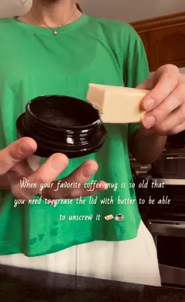 When your favorite coffee mug is so old that you need to grease the lid with butter to be able to unscrew it 🧈☕️