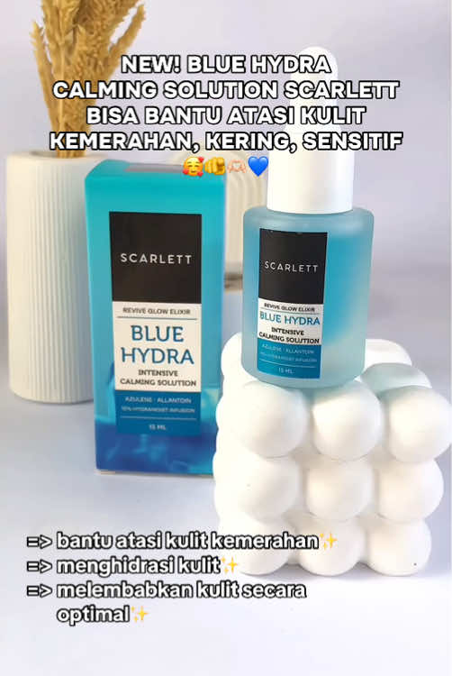 Rekomendasi serum untuk mengatasi kulit kering secara optimal dari @Scarlett Whitening Official ✨💙 #bluehydra #newlaunch #skincareviral #scarlettwhitening #skincare #fyp 