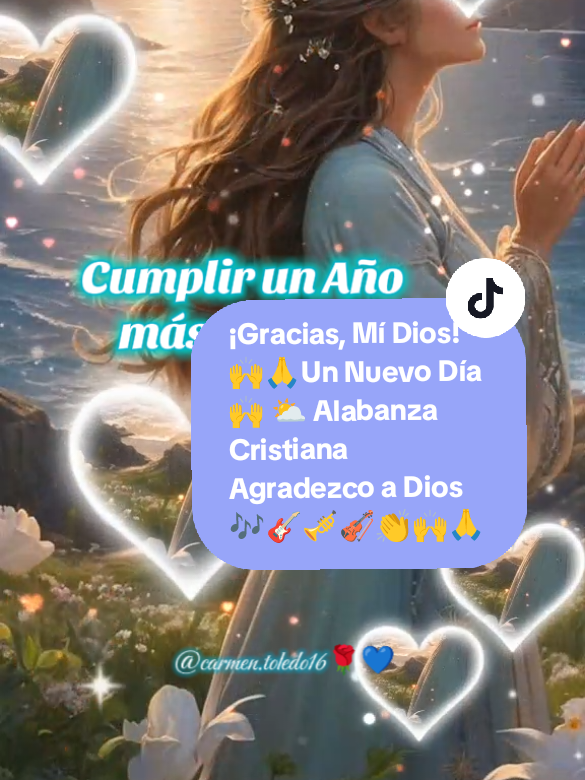 ¡Gracias, Mí Dios!🙌🙏#Gracias , Mí Dios 🙌🙏#Un Nuevo Día🙌⛅#Gracias , Señor por permitirme Un Año más de Vida 🙌🙏💙#Alabanza Cristiana 🎶🎸🎷🎻🙌🙏💙