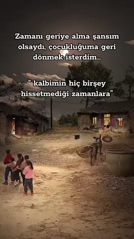 Kalbimin Hiçbirşey Hissetmediği Zamanlara, Çocukluğuma Keşke Geri Dönebilseydim...🍂💔 #🤍 #🤎 #🍂 #💔 #🥀 #🌼 #🕊️  #çocukluğum #zaman #güzelsözler #anlamlısözler💬💬 #videoviral #fypp #kesfet 