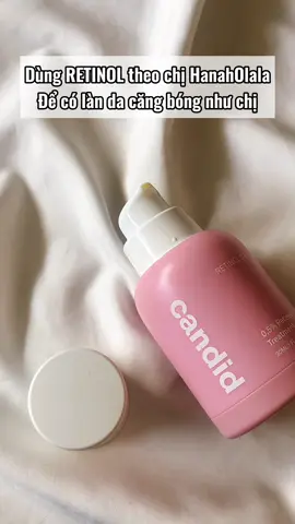 Mấy bà ý định dùng Retinol tham khảo em này nha #retinol #candid #retinolcandid #hanaholala #kbeauty #goclamdep #skincare #viral #xh #fyp 