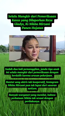 Terkait laporan kasus dari Reza Gladys, Nikita Mirzani kembali mangkir dari proses pemeriksaan. Hujatan pun ramai mengalir di kolom IG-nya. Publik bertanya: Kapan transparansi dan tanggung jawab sebagai figur terkenal diutamakan? #NikitaDanKontroversi	#RekamJejakNM #KorbanBeraniBicara #KasusBaruLagi #BukanSekaliIni #UsutTuntas #KasusRezaGladys #NikitaMirzani #HukumUntukSemua
