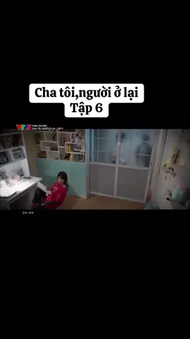 Cha tôi, người ở lại tập 6-p1#xh #phimhaymoingay #chatoinguoiolai #fyp #ngochuyen #thaivu #xuhướng #phimhotmoingay