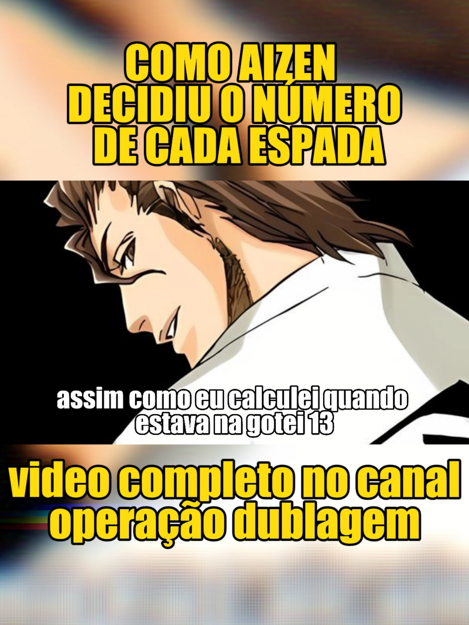 COMO AIZEN DECIDIU O NUMERO D CADA ESPADA #bleach #aizen #fandub #dublagem
