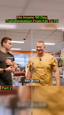 Part 2 - His Insane 90 Day Transformation From Fat To Fit