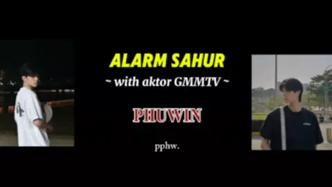 nih alarm sahur buat anak #raikan #thaienthu #ppnaravit #pondnaravit #phuwintang #pondphuwinn #dunknatachai #markpakin #netsiraphop #firstkanaphan #fourthnattawat #gmmtvboys #gmmtvofficial #alarmgmmtv #alarmthaienthu #alarm #alarmsahur #fypppp #fyppppppppp 