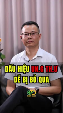 Những dấu hiệu của UT mà bạn dễ bỏ qua - Thiên Dược #drnguyenle #ungthu #dieutri #viral #xuhuong 