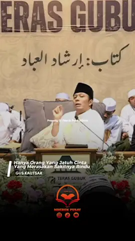 Hanya Orang Yang Pernah Jatuh Cinta Yang Mampu Merasak Sakitnya Rasa Rindu. . #guskautsar #guskautsarploso #dawuhguskautsar #terasgubuk #guskautsarstory #dawuhguru #nderekkyai #nderekpusatofficial 