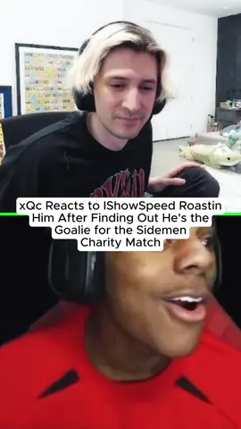 xQc Reacts to IShowSpeed Roasting Him After Finding Out He's the Goalie for the Sidemen Charity Match #ishowspeed #xqc #sidemen #football #fyp 