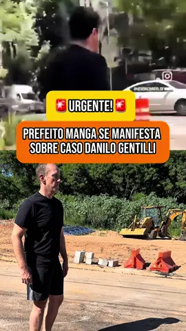 🚨URGENTE🚨 PREFEITO MANGA SE MANIFESTA SOBRE CASO DANILO GENTILLI 