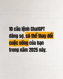 10 câu lệnh #chatGPT có thể THAY ĐỔI CUỘC SỐNG của BẠN 2025 này #câu_lệnh_chatgpt  #AI #2025 