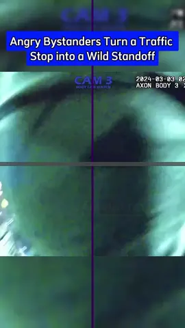 Angry Bystanders Turn a Traffic Stop into a Wild Standoff Part 4 #cops #copsoftiktok #copstiktok #police #policeoftiktok #policeman