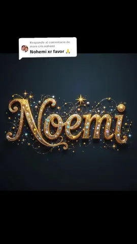 Respuesta a @more.cris.nohemi #paratiiiiiiiiiiiiiiiiiiiiiiiiiiiiiii #nombrespersonalizados #Noemi 