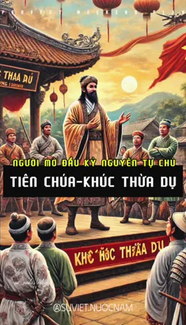 TIÊN CHÚA - KHÚC THỪA DỤ - Người Mở Đầu Xây Dựng Nền Kỷ Nguyên Tự Chủ  #suvietnuocnam #tienchuakhucthuadu #khuctienchua #khucthuadu #khucthuamy #khuchao #nguoimodaukynguyentuchu #saolichsu #sachdaivietsukytoanthu #lichsuvietnamquacacthoiky #sachcactrieudaivietnam #hocsuviet #chonglainhaduong #caobien #caobientranyem #kythuocduong 