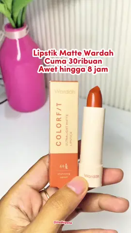 Lipstik wardah colorfit matte, cuma 30ribuan awet hingga 8 jam, jangan sampai kelewat promonya karna harga bisa saja berubah sewaktu waktu🥹😍 #wardahcolorfit #lipstikwardah #MenangkanLangkahKebaikan #InspirasiLebaranWardah #wardahglassversary #SBDwardah #SuperBrandDay #wardahcolourverse #wardahcolourverse2025 #PCHjugaPNS #affiliatepemula #bercuanbersamaparagon 
