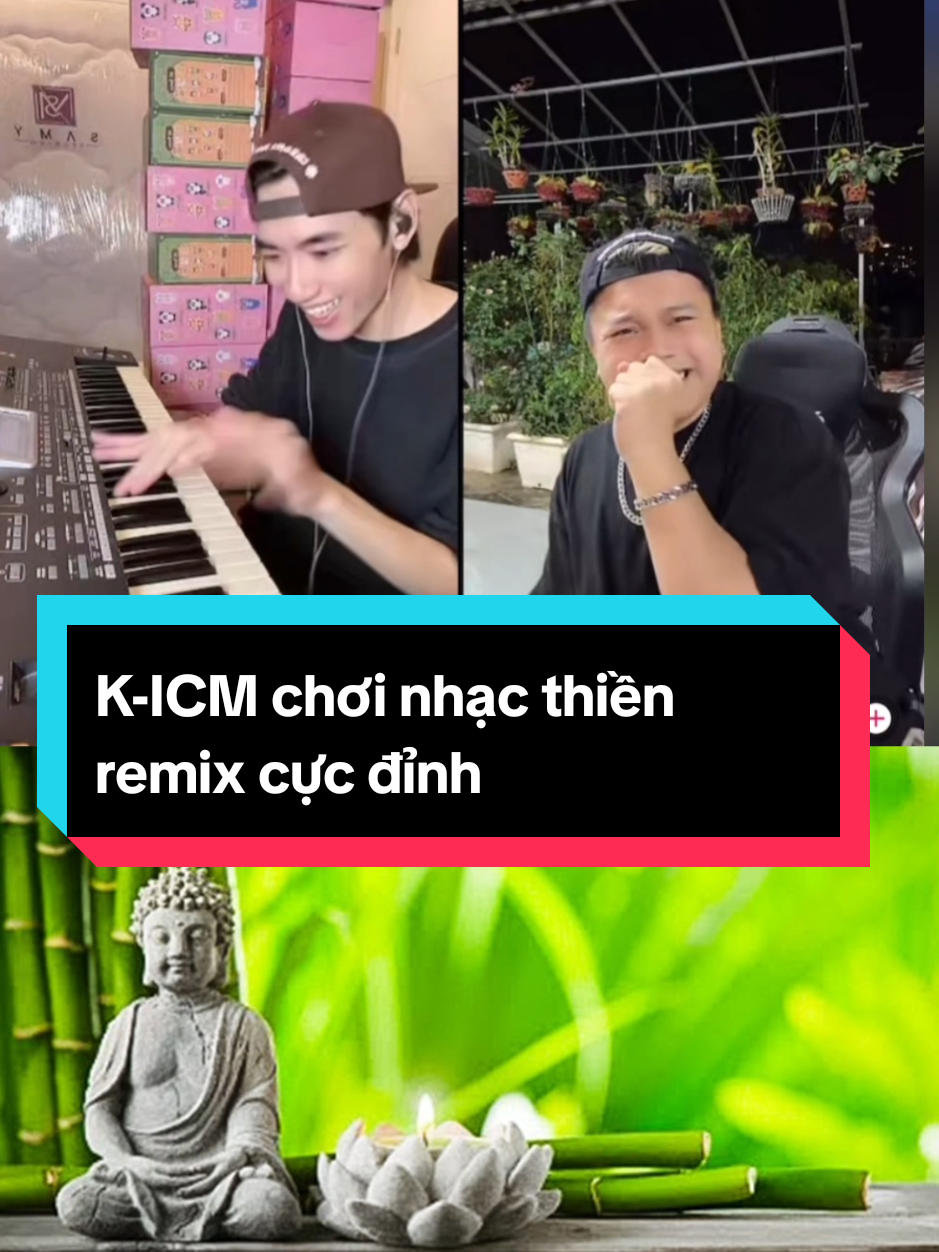 K-ICM chơi nhạc thiền remix cực đỉnh #kicm #nhacthien #nhacthienremix 